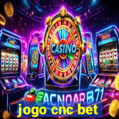 jogo cnc bet